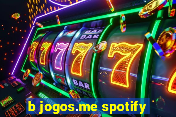 b jogos.me spotify